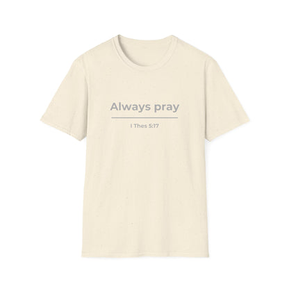 Always Pray 1 Thessalonians 5:17 Christian Tee