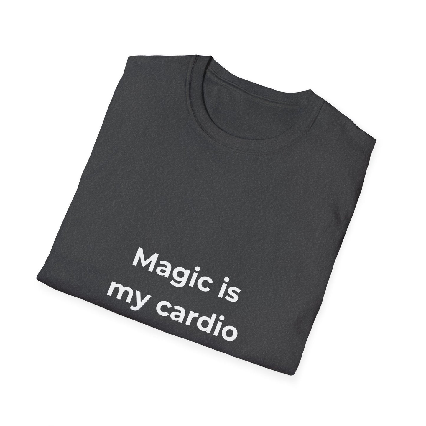 Magic Is My Cardio Tee
