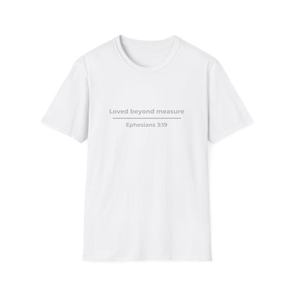 Loved Beyond Measure Ephesians 3:19 Faith Tee