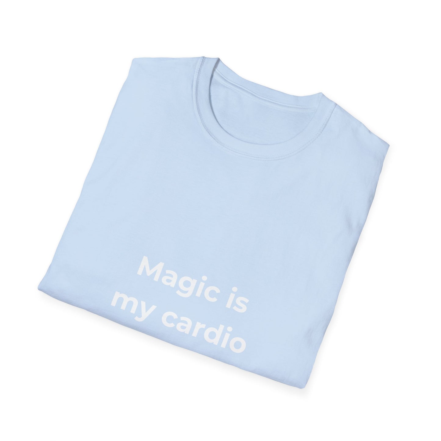 Magic Is My Cardio Tee